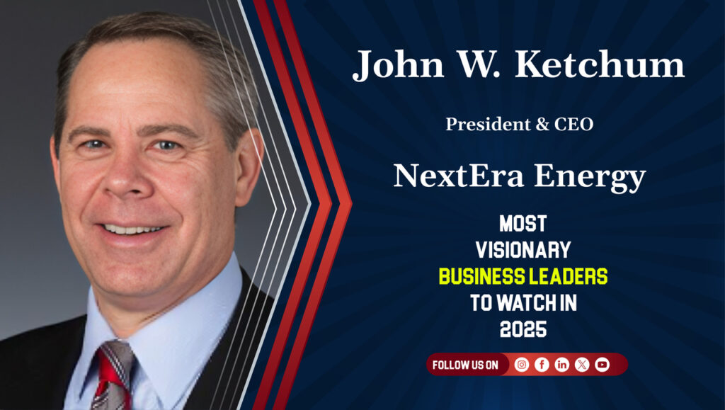 John W. Ketchum – President & CEO, NextEra Energy