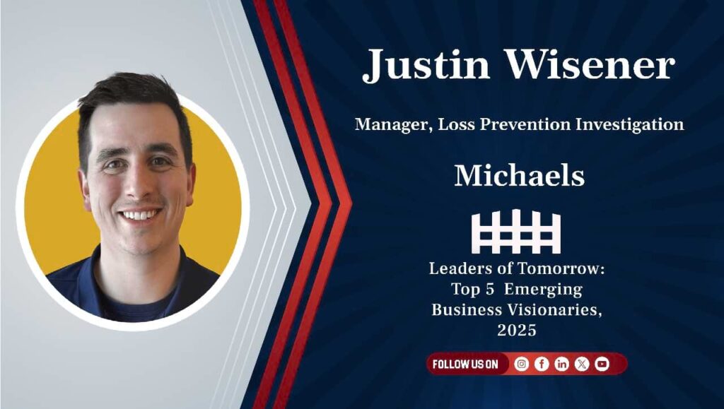 Justin Wisener Manager, Loss Prevention Investigation, Michaels