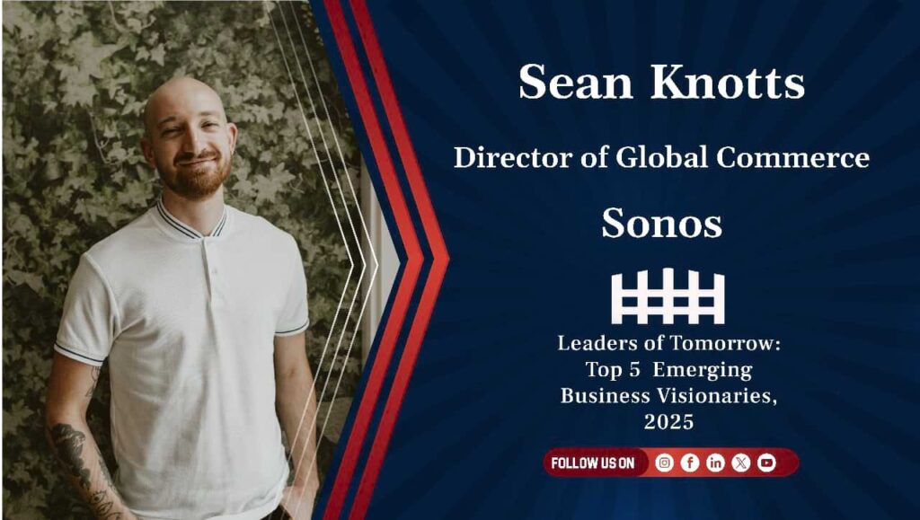 Sean Knotts Director of Global Commerce, Sonos